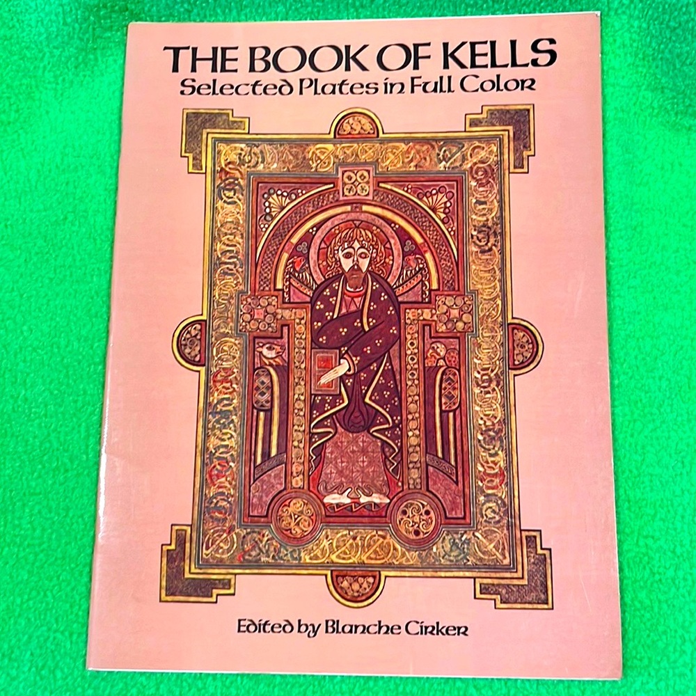 The Book Of Kells Selected Plates in Full Color Edited by Blanche Cirker